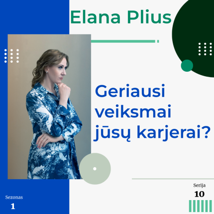 Elana Plius: Koks yra geriausias planas Jūsų karjerai pagerinti?