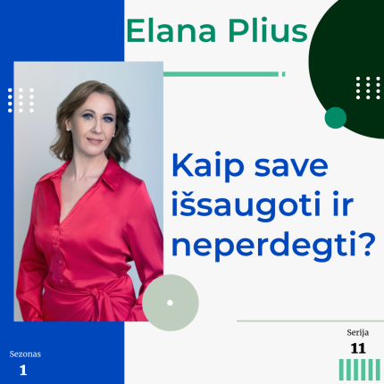 Elana Plius: Kaip save išsaugoti ir neperdegti?