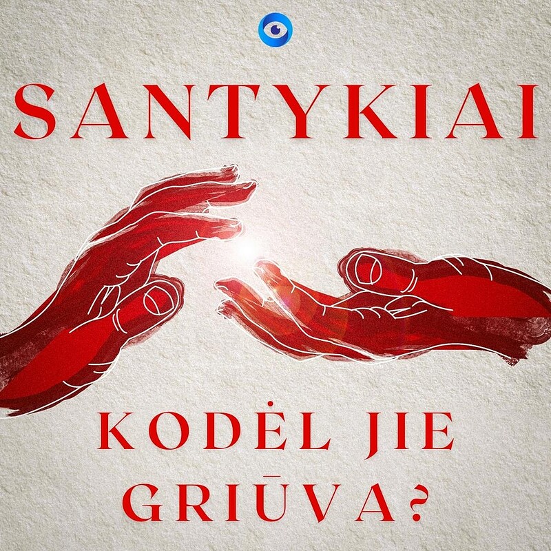 Kas yra santykiai, kodėl jie griūva ir kaip juos kurti stiprius?
